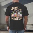 Sorry I Cant Go Im An Indoor Cat Cat Owners Introverts Men's Back Print T-Shirt