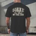 Sorry For What My Face Said Sarcastic Introvert Humor Men's Back Print T-Shirt