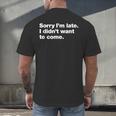 Sorry I'm Late I Didn't Want To Come For Introverts Men's Back Print T-Shirt Sorry I'm Late I Didn't Want To Come For Introverts Men's Back Print T-Shirt