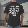 Sorry I'm Not Good At People-Ing Introvert Men's Back Print T-Shirt Sorry I'm Not Good At People-Ing Introvert Men's Back Print T-Shirt