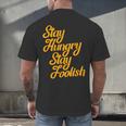 Stay Hungry Stay Foolish Shirt Motivational Graduation Tee Men's Back Print T-Shirt