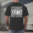 Straight Outta High School Senior Graduation Men's Back Print T-Shirt