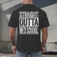 Straight Outta Med School Shirt Medical Graduation Men's Back Print T-Shirt