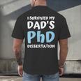 i Survived My Dad's Phd Dissertation College Graduation 2021 Men's Back Print T-Shirt