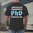 i Survived My Daughters Phd Dissertation College Graduation Men's Back Print T-Shirt