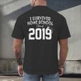 I Survived Home School Class Of 2019 Graduation t Shirt Men's Back Print T-Shirt