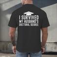 I Survived My Husband's Doctoral Degree Graduation Husband Men's Back Print T-Shirt