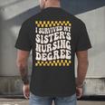 i Survived My Sisters Nursing Degree School Graduation Party Men's Back Print T-Shirt