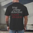 True Crime Detective Couch Division Fun Crime Fan Introverts Men's Back Print T-Shirt