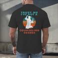 Trust Me I'Ve Got A Counseling Degree College Graduation Men's Back Print T-Shirt
