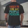 I Used To Be A People Person I Introvert Men's Back Print T-Shirt I Used To Be A People Person I Introvert Men's Back Print T-Shirt