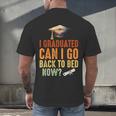 Vintage I Graduated Can I Go Back To Bed Now Graduation Men's Back Print T-Shirt