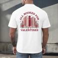 All Booked For Valentines Day Bookish Readers Book Lovers Men's Back Print T-Shirt