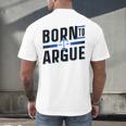 Born To Argue Graduation Lawyer Advocate Attorney Law Men's Back Print T-Shirt