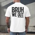 Bruh We Out 8th Graders Eighth Grade Graduation Class 2026 Men's Back Print T-Shirt