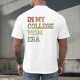 In My College Mom Era College Graduation For Mom Men's Back Print T-Shirt