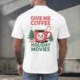 Give Me Coffee And Holiday Movies Introvert Christmas Men's Back Print T-Shirt Give Me Coffee And Holiday Movies Introvert Christmas Men's Back Print T-Shirt