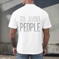I'm Just Here To Avoid People Saying Sarcasm Introvert Men's Back Print T-Shirt I'm Just Here To Avoid People Saying Sarcasm Introvert Men's Back Print T-Shirt