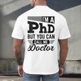 I'm A PhD Call Me Doctor Doctorate Degree Graduation Men's Back Print T-Shirt