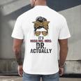 It's Miss Ms Mrs Dr Actually Doctor Graduation Appreciation Men's Back Print T-Shirt