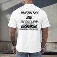 I Am Looking For A Job ENGINEERING Graduation Men's Back Print T-Shirt