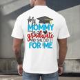 My Mommy Is A Graduate Shirt Matching Family Graduation Men's Back Print T-Shirt