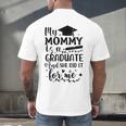 My Mommy Did It And She Did It Graduation Tee For Daughter Men's Back Print T-Shirt