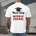 Next Stop Middle School Graduation Men's Back Print T-Shirt