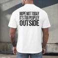 Nope Not Today Its Too Peopley Outside Introvert Lazy Men's Back Print T-Shirt Nope Not Today Its Too Peopley Outside Introvert Lazy Men's Back Print T-Shirt