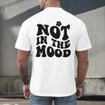 Not In The Mood Anti Social Introvert Sarcastic Retro Men's Back Print T-Shirt Not In The Mood Anti Social Introvert Sarcastic Retro Men's Back Print T-Shirt