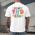 In My Phd Era Groovy Phd Graduation Future Doctor Men's Back Print T-Shirt