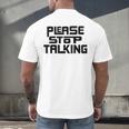 Please Stop Talking Sarcastic Introvert Humor Men's Back Print T-Shirt Please Stop Talking Sarcastic Introvert Humor Men's Back Print T-Shirt