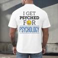 I Get Psyched For Psychology Psychologist Graduation Men's Back Print T-Shirt