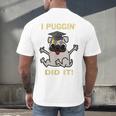 I Puggin' Did It Best Men Women Graduation T-Shirt Men's Back Print T-Shirt