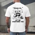 Raccoon Hang On Let Me Overthink This Introvert Men's Back Print T-Shirt Raccoon Hang On Let Me Overthink This Introvert Men's Back Print T-Shirt