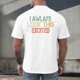 Sarcasm I Always Look This Excited Cool Introvert Men's Back Print T-Shirt
