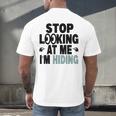 Stop Looking At Me I’m Hiding Sarcastic Introvert Joke Men's Back Print T-Shirt