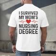 I Survived My Mom's Nursing Degree School Graduation Nursing Men's Back Print T-Shirt