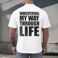 Whispering My Way Through Life Sayings For Introverts Men's Back Print T-Shirt Whispering My Way Through Life Sayings For Introverts Men's Back Print T-Shirt