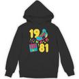 1981 Retro Raised In The 80s Old School Nostalgia Vibes Unisex Hoodie 1981 Retro Raised In The 80s Old School Nostalgia Vibes Unisex Hoodie