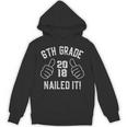 6th Grade Nailed It 2018 Graduation Unisex Hoodie