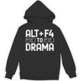 Alt F4 To Drama Gaming Introvert Tech Humor Unisex Hoodie Alt F4 To Drama Gaming Introvert Tech Humor Unisex Hoodie