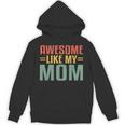 Awesome Like My Mom For Graduation Day Unisex Hoodie