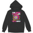 The Best Moms Are 90s Girls 90s Aesthetic Mom Nostalgia Unisex Hoodie