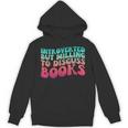 Bookish Reading Love Introverted But Willing To Discuss Book Unisex Hoodie