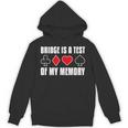 Bridge Is A Test Of My Memory Bridge Player Card Game Unisex Hoodie