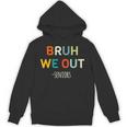 Bruh We Out Seniors Graduation Senior Graduate Unisex Hoodie