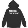 Bruhhhh Leave Me Alone Humor Introvert Sarcastic Unisex Hoodie Bruhhhh Leave Me Alone Humor Introvert Sarcastic Unisex Hoodie