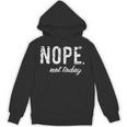Cute Nope Not Today Casual Women Quote Introvert Unisex Hoodie Cute Nope Not Today Casual Women Quote Introvert Unisex Hoodie