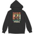 Dad Fathers Day Please Be Patient I'm From The 1900s Unisex Hoodie